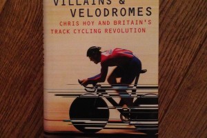Book Review : Heroes, Villains & Velodromes by Richard Moore